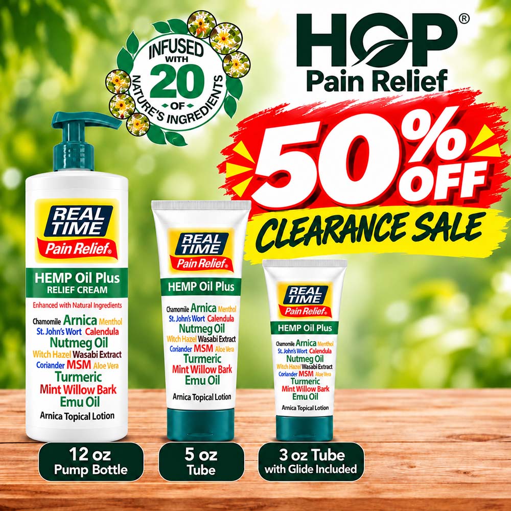 HOP Pain Relief 50% off clearance sale — Real Time Pain Relief HEMP Oil Plus arnica relief cream in 12 oz pump bottle, 5 oz tube and 3 oz tube with glide, infused with 20 natural ingredients